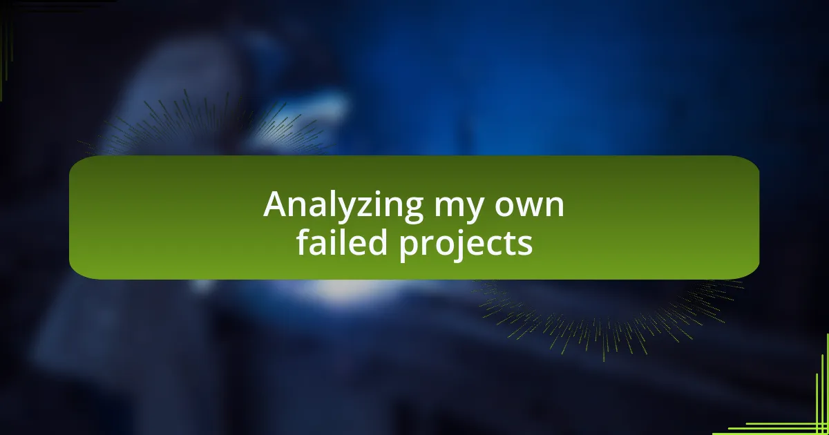 Analyzing my own failed projects
