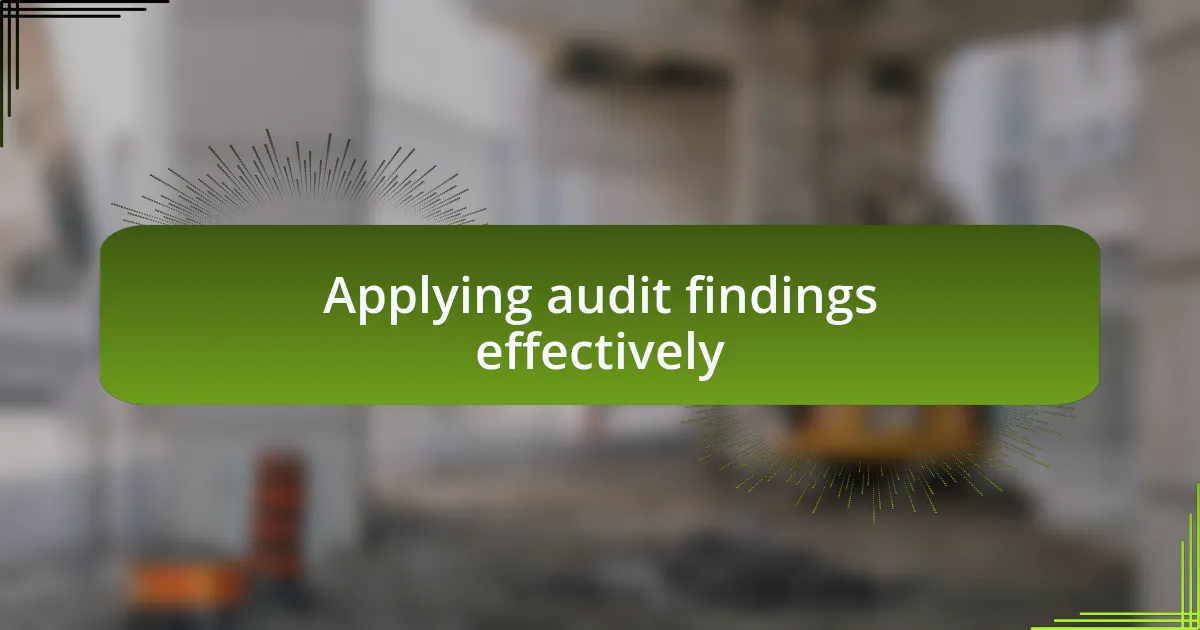 Applying audit findings effectively
