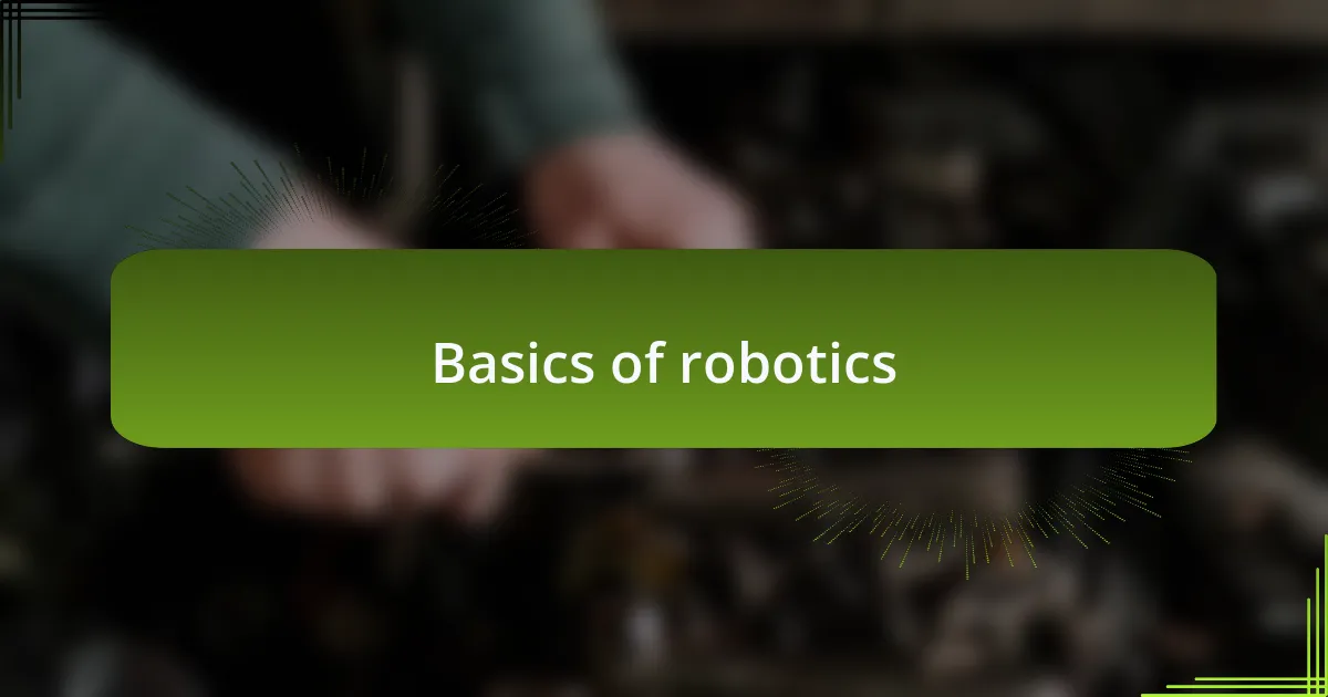 Basics of robotics