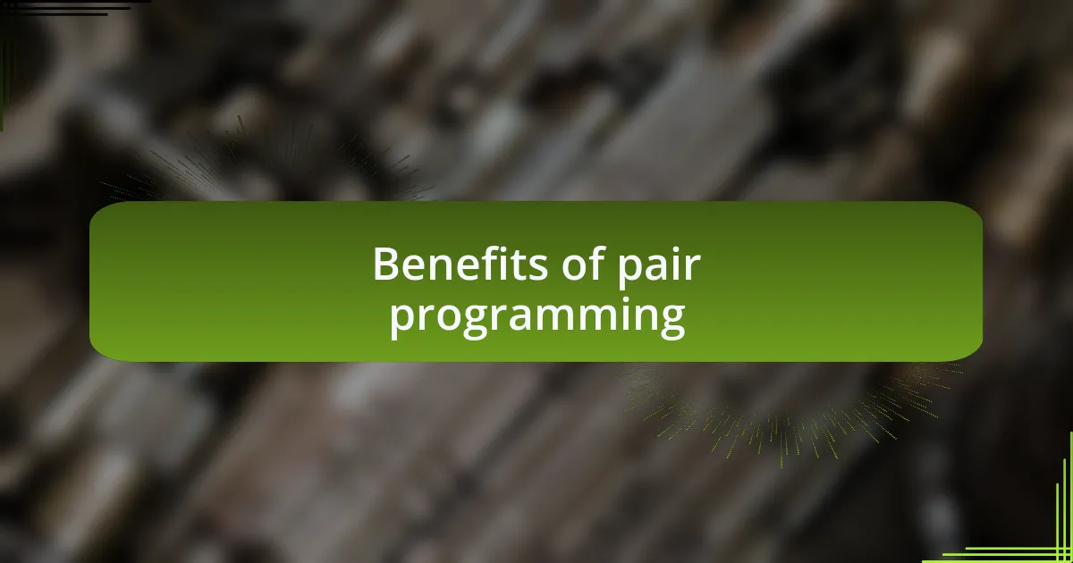 Benefits of pair programming