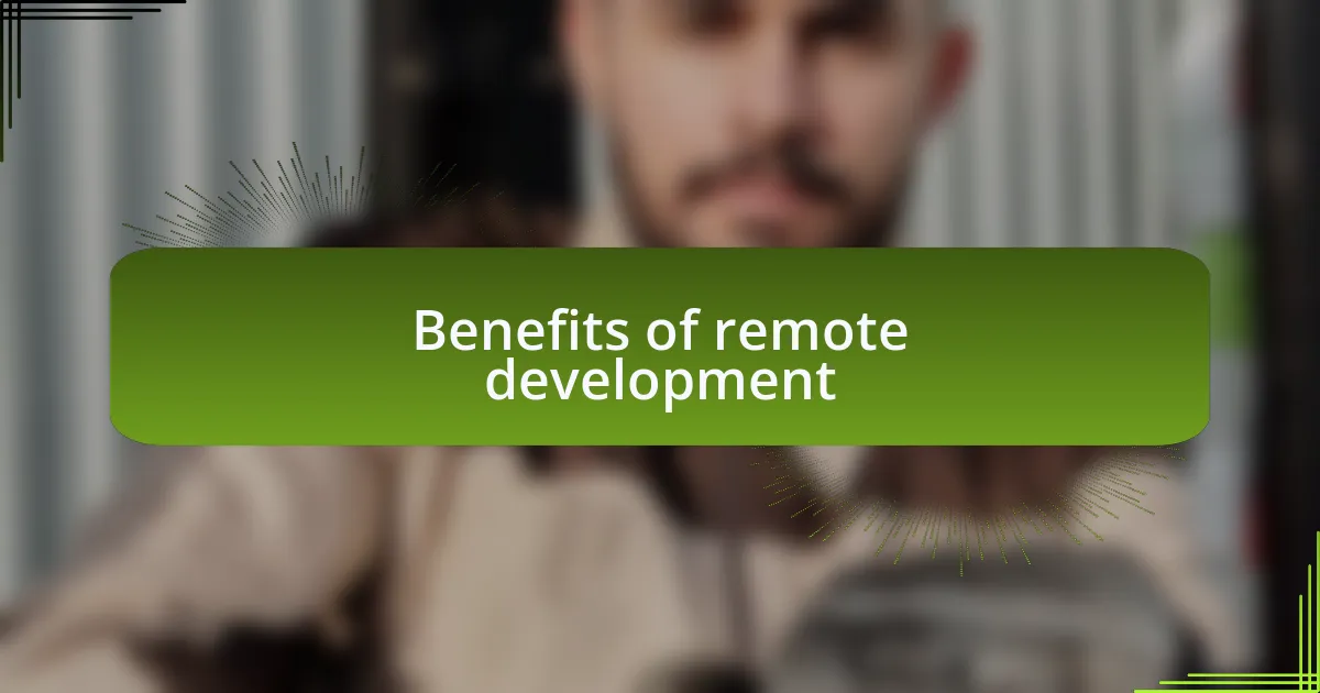 Benefits of remote development
