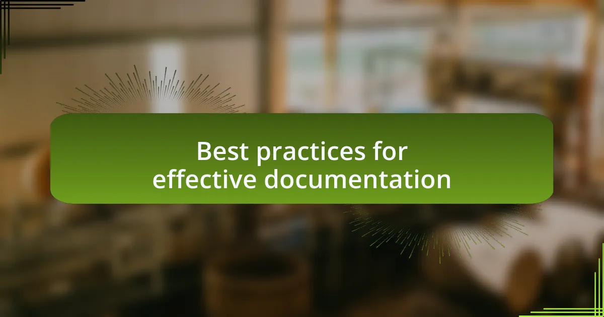 Best practices for effective documentation