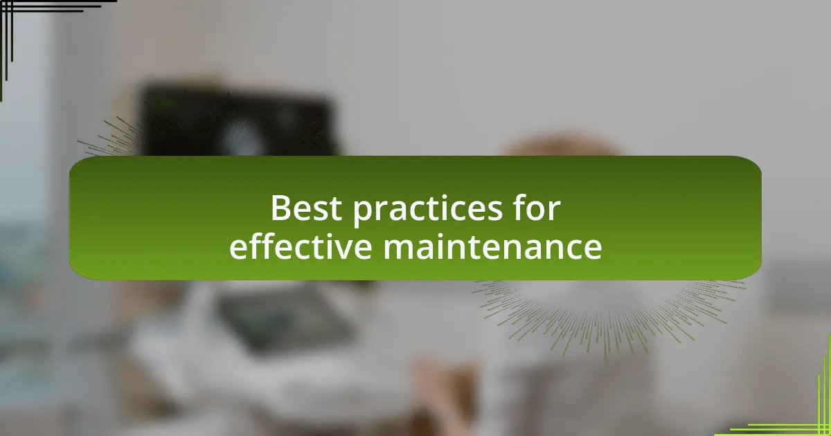 Best practices for effective maintenance