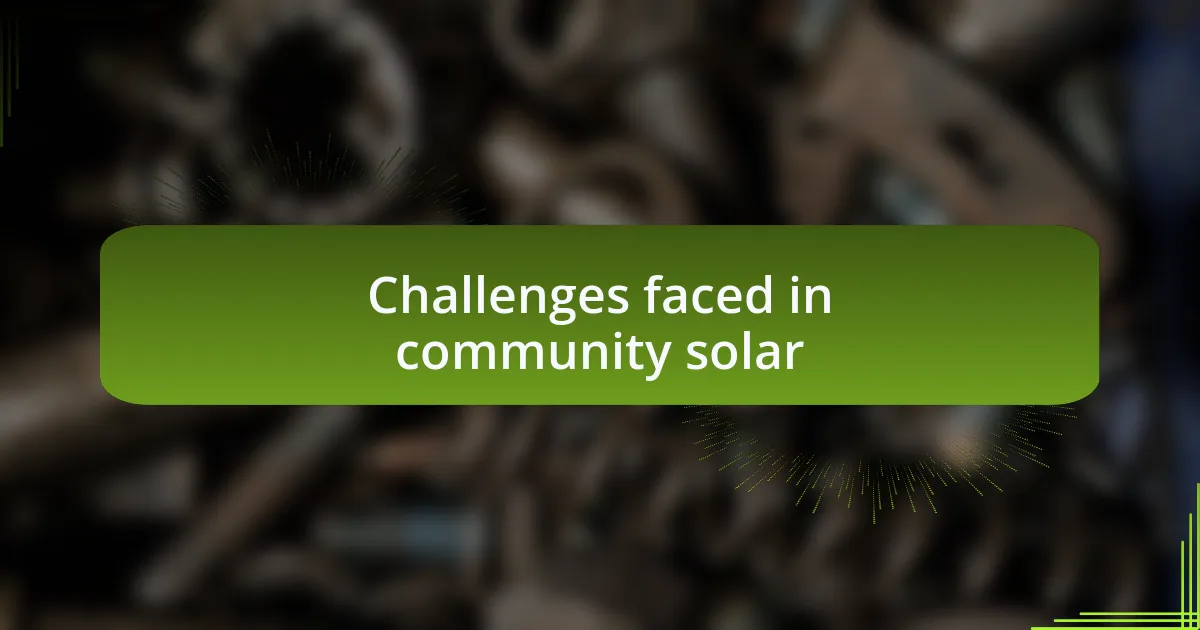 Challenges faced in community solar