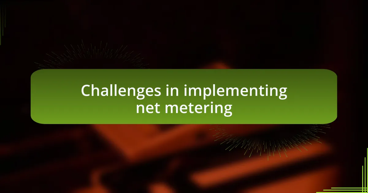 Challenges in implementing net metering