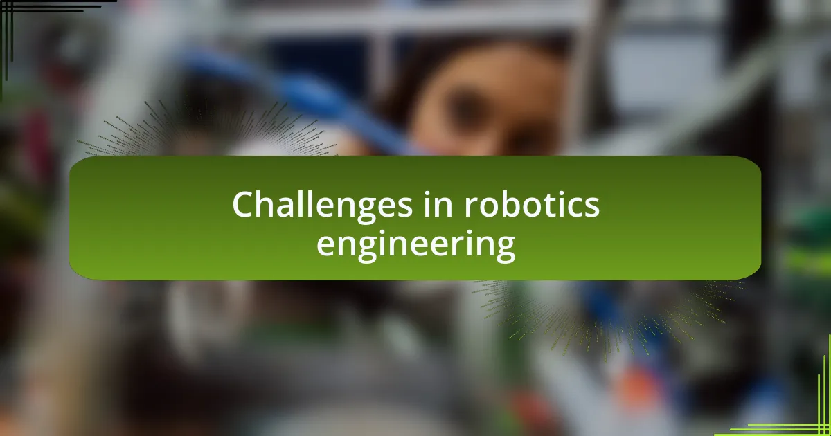 Challenges in robotics engineering