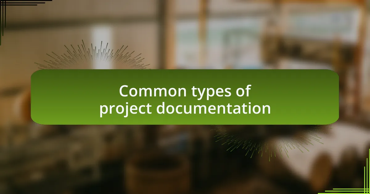 Common types of project documentation