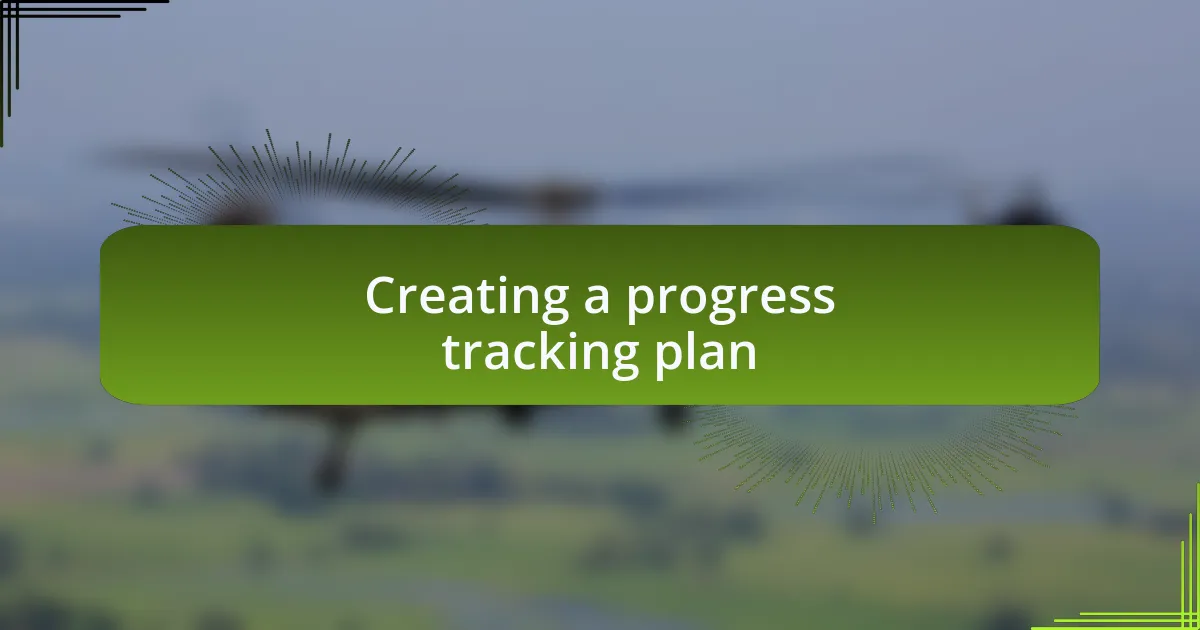 Creating a progress tracking plan