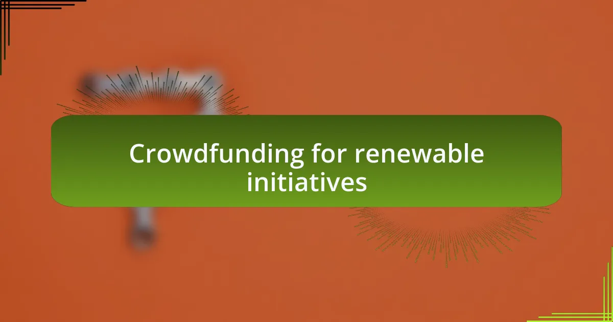 Crowdfunding for renewable initiatives