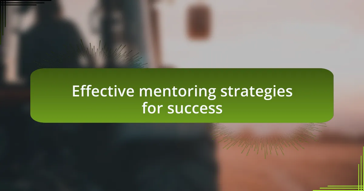 Effective mentoring strategies for success