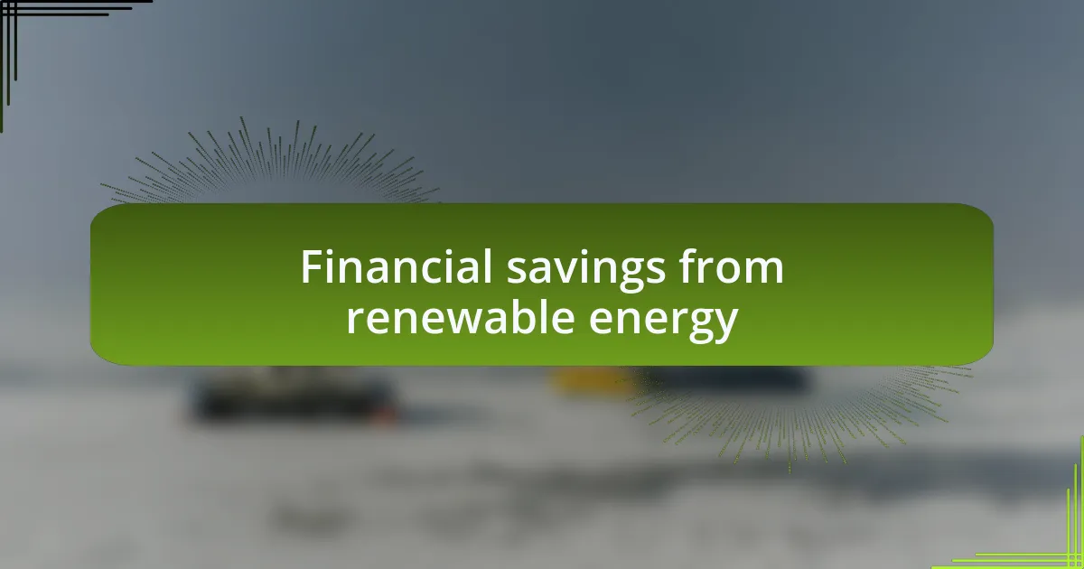 Financial savings from renewable energy