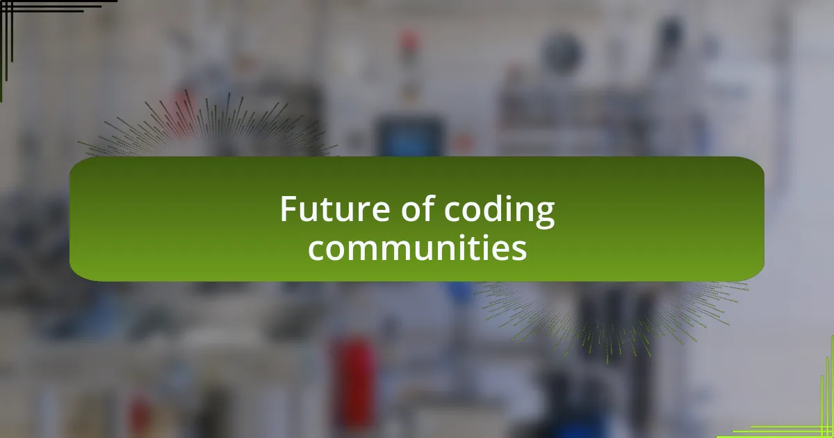 Future of coding communities