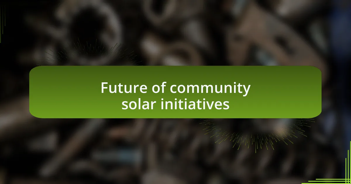 Future of community solar initiatives