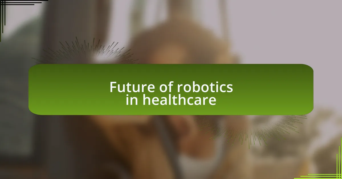 Future of robotics in healthcare