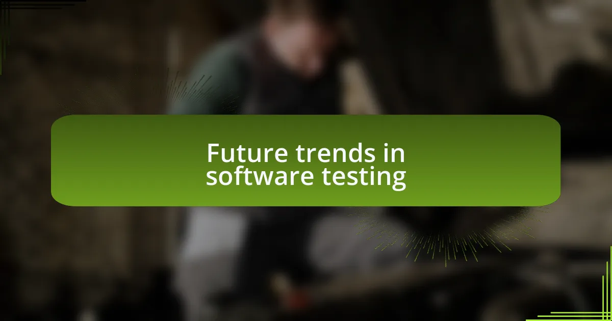 Future trends in software testing