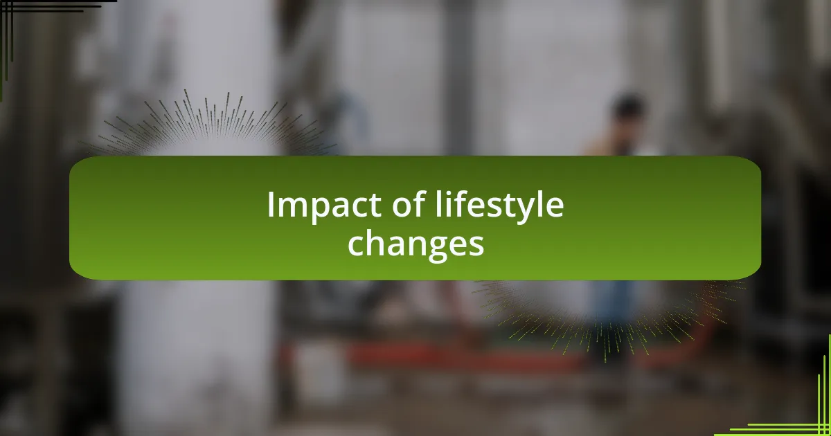 Impact of lifestyle changes