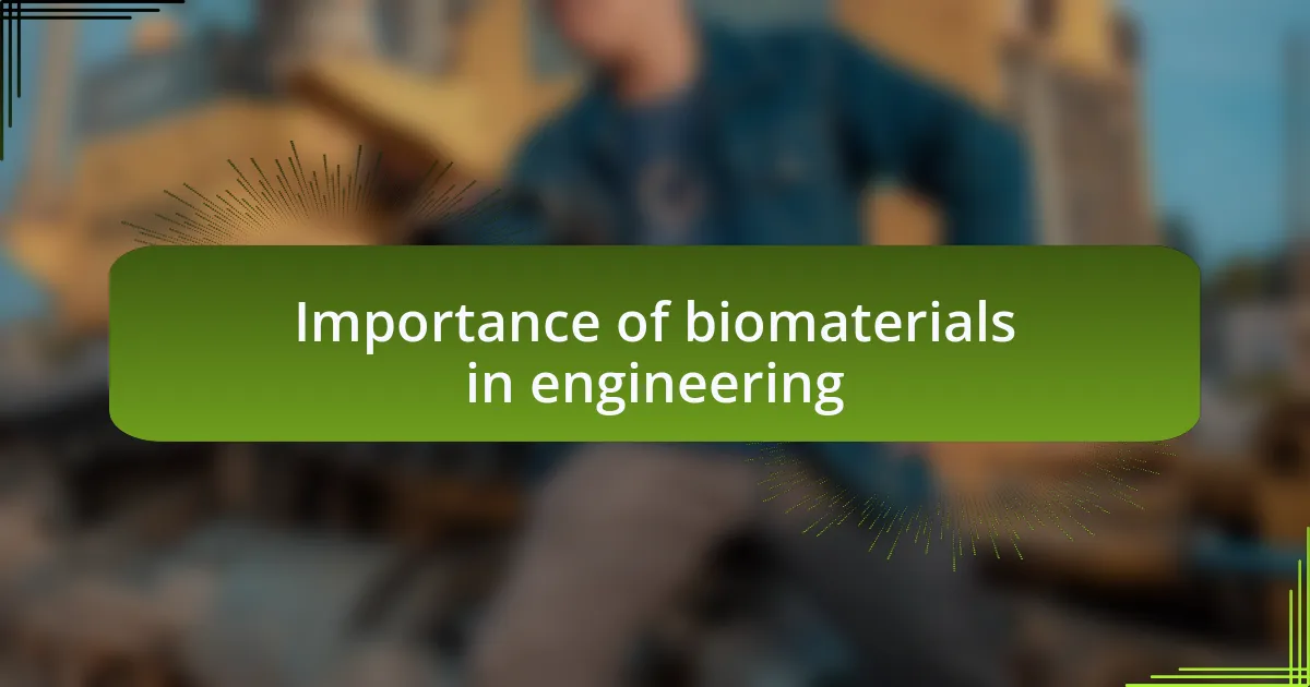 Importance of biomaterials in engineering
