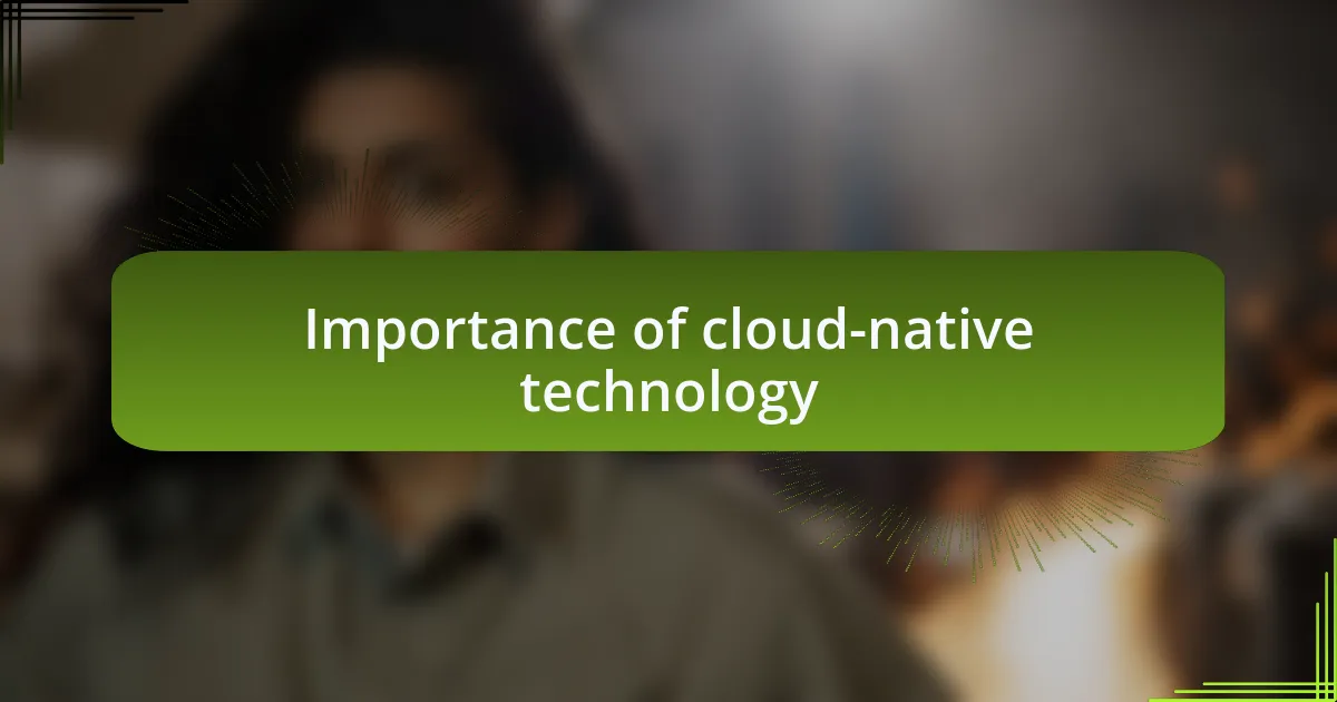 Importance of cloud-native technology