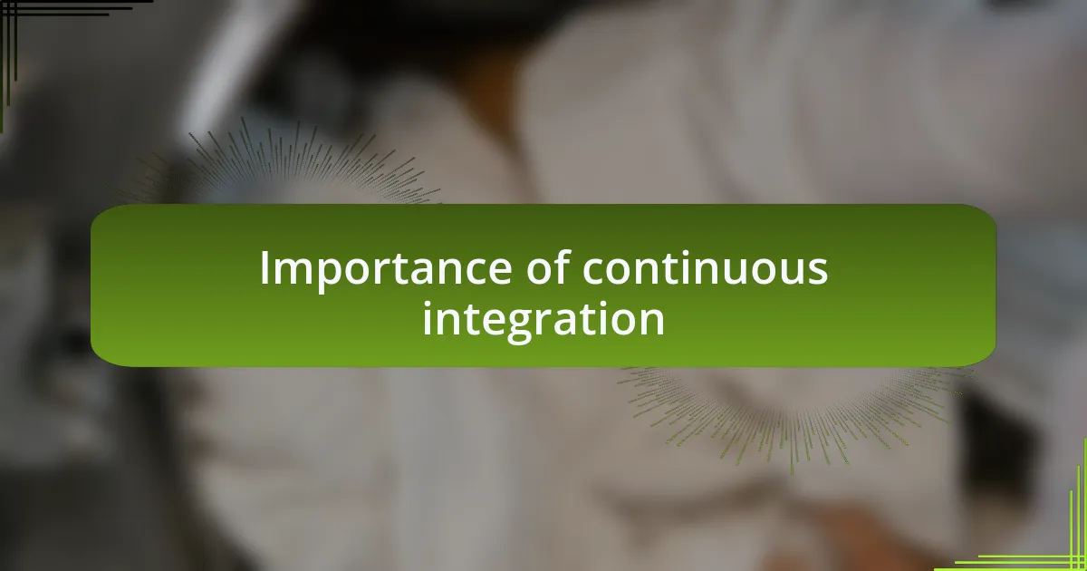 Importance of continuous integration