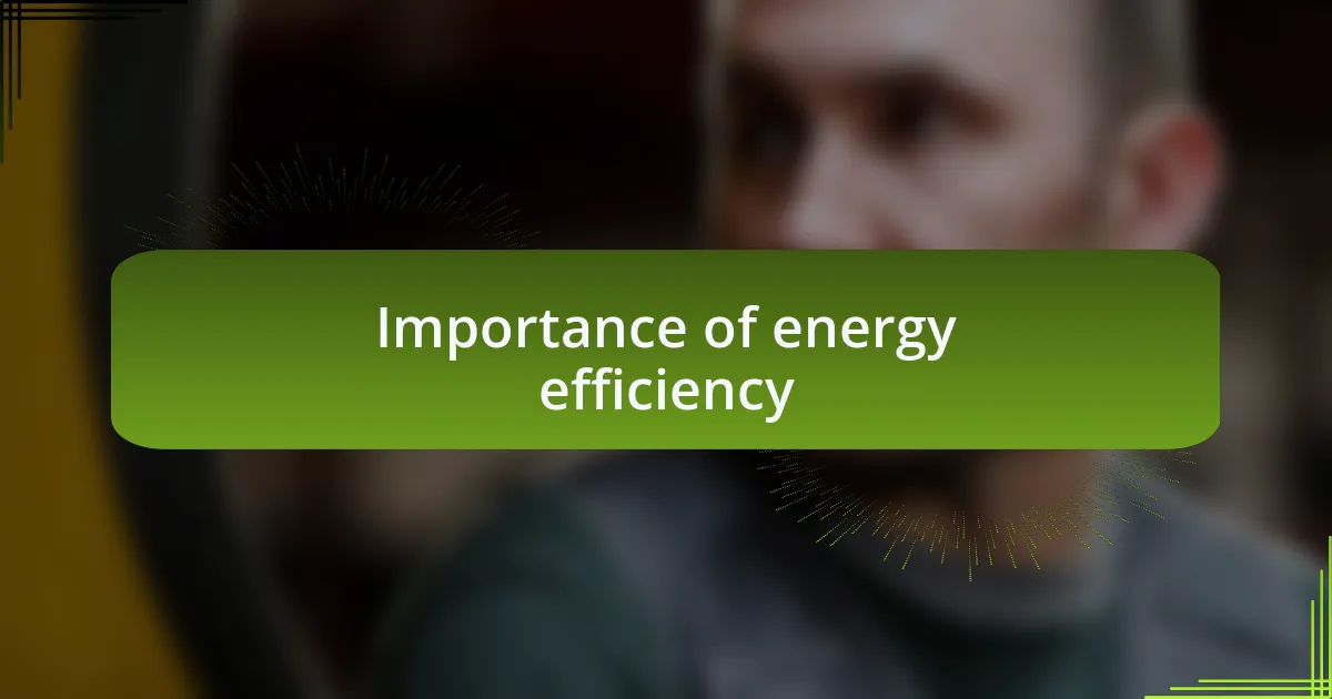 Importance of energy efficiency