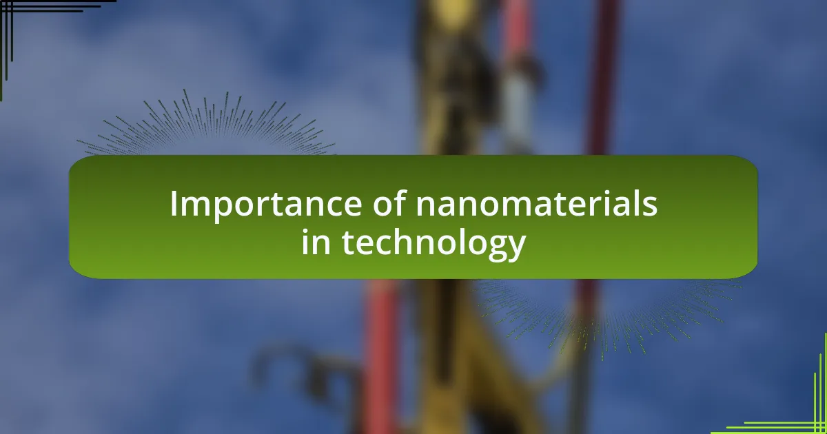 Importance of nanomaterials in technology