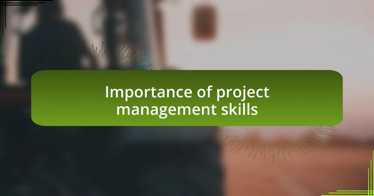 Importance of project management skills