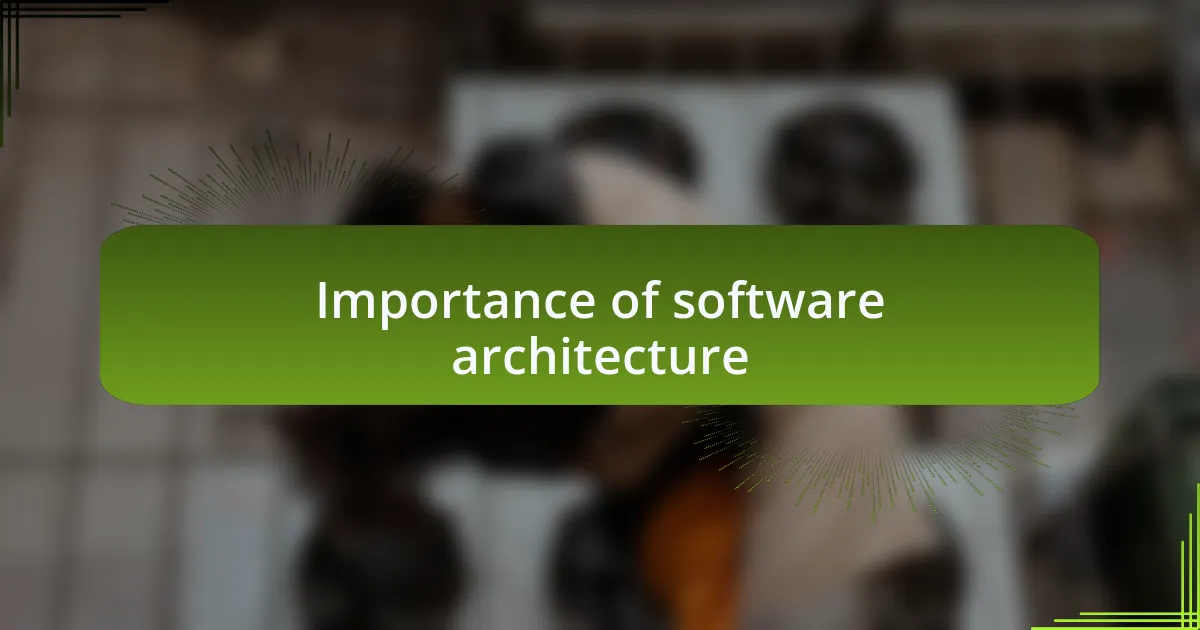 Importance of software architecture