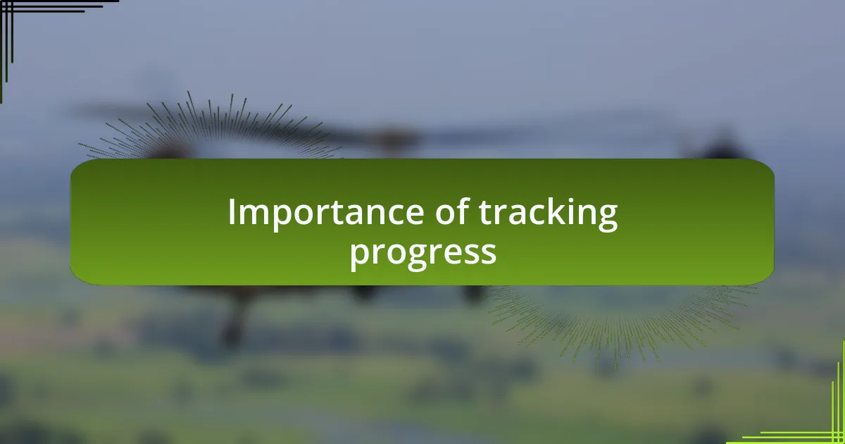 Importance of tracking progress