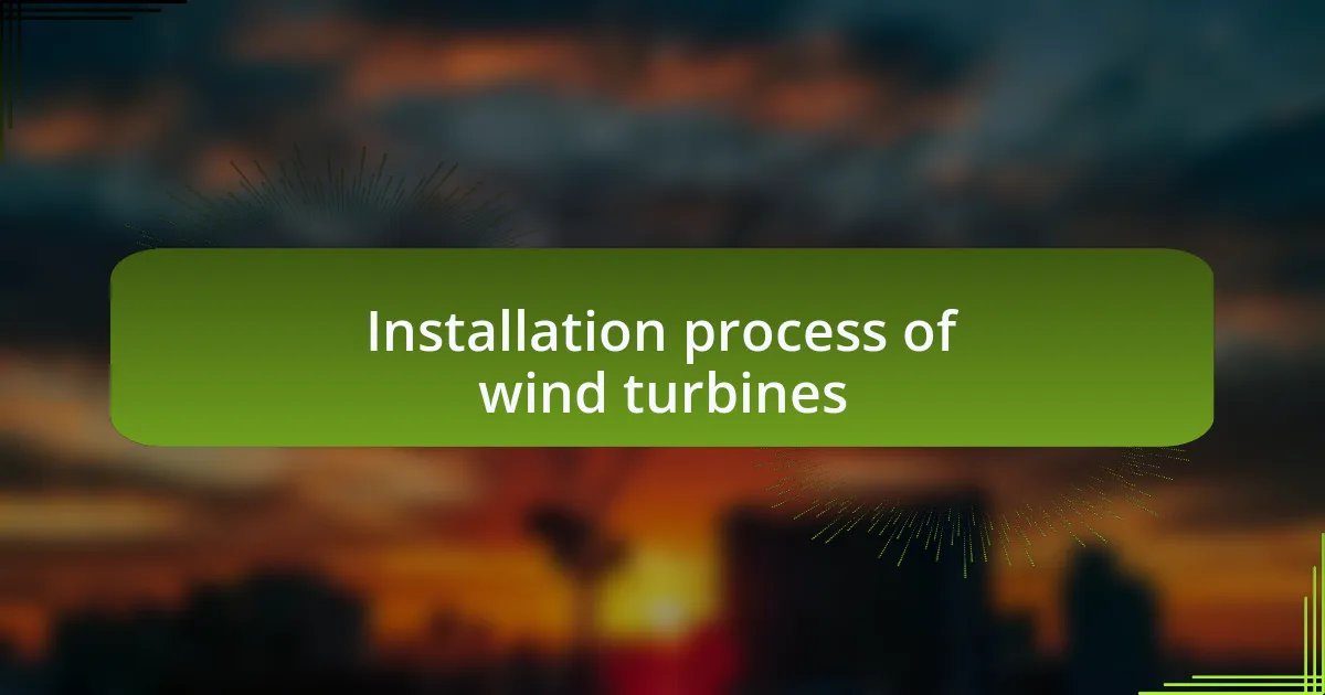 Installation process of wind turbines