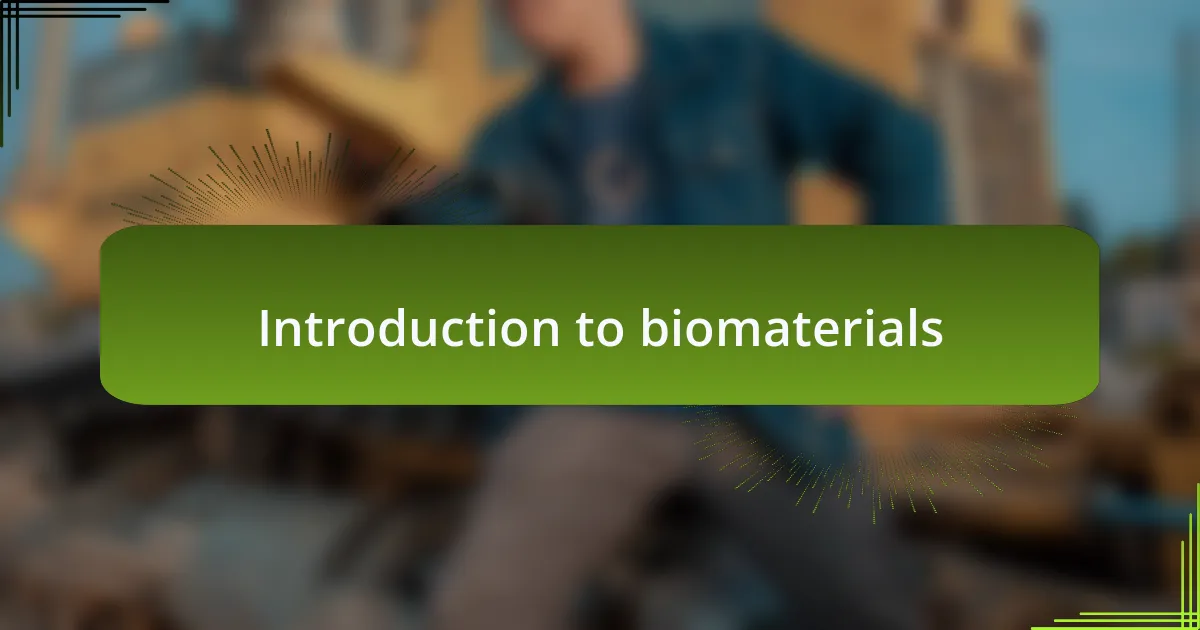 Introduction to biomaterials