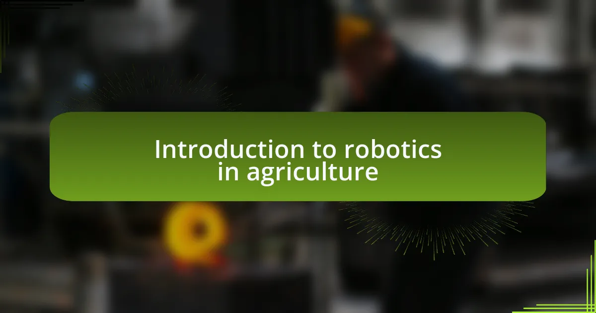 Introduction to robotics in agriculture