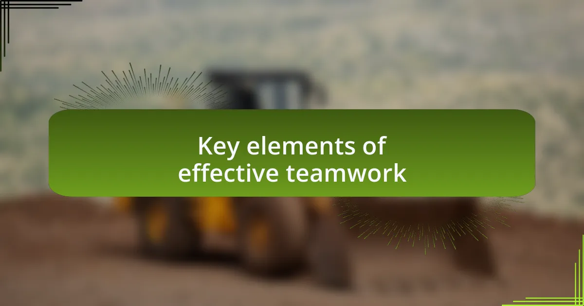 Key elements of effective teamwork