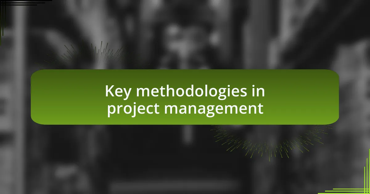 Key methodologies in project management