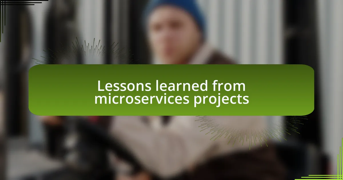 Lessons learned from microservices projects