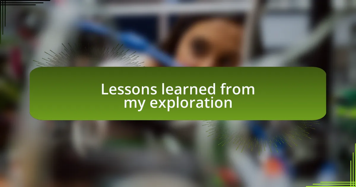 Lessons learned from my exploration