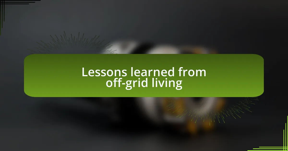 Lessons learned from off-grid living