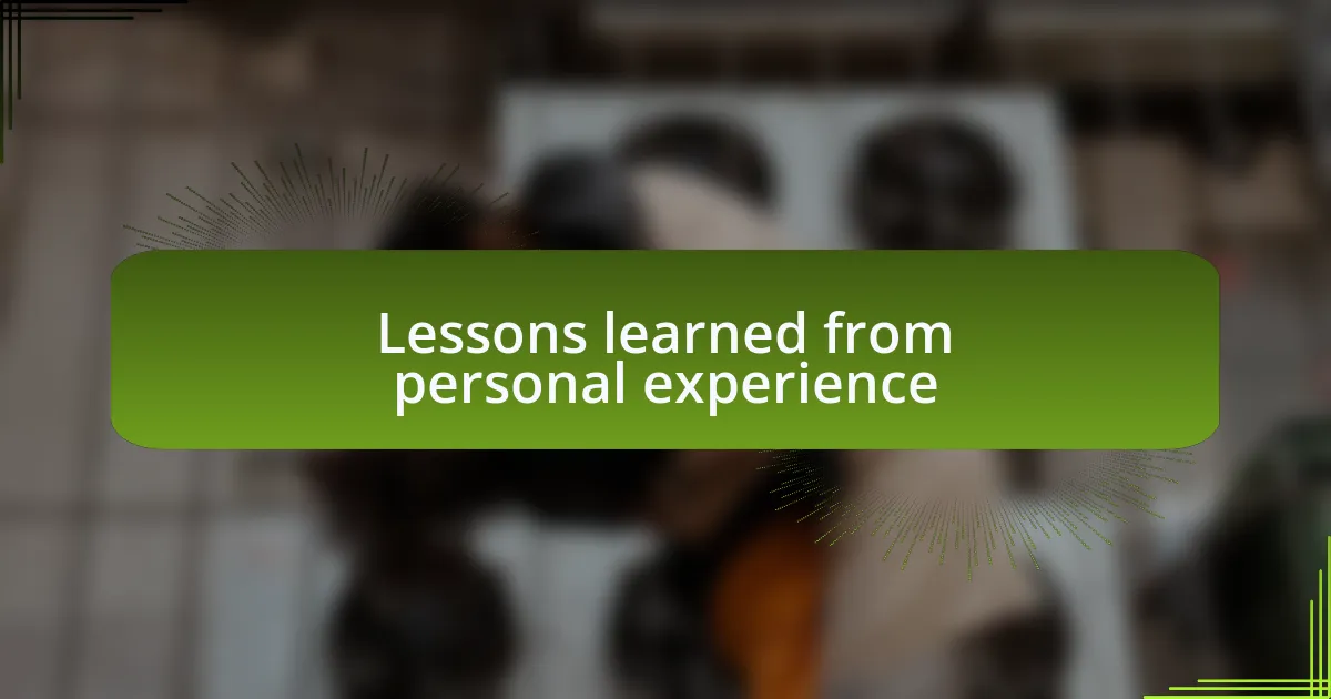 Lessons learned from personal experience