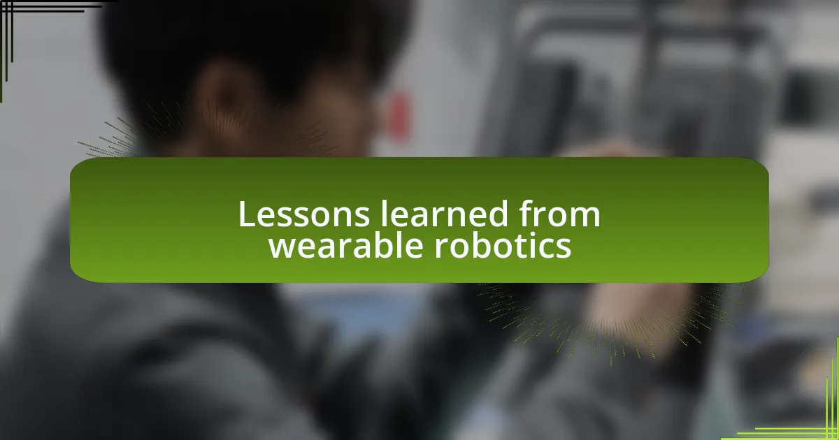 Lessons learned from wearable robotics