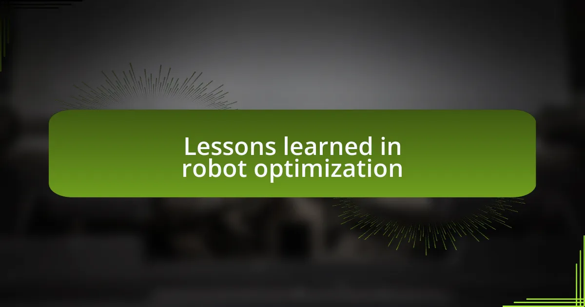 Lessons learned in robot optimization