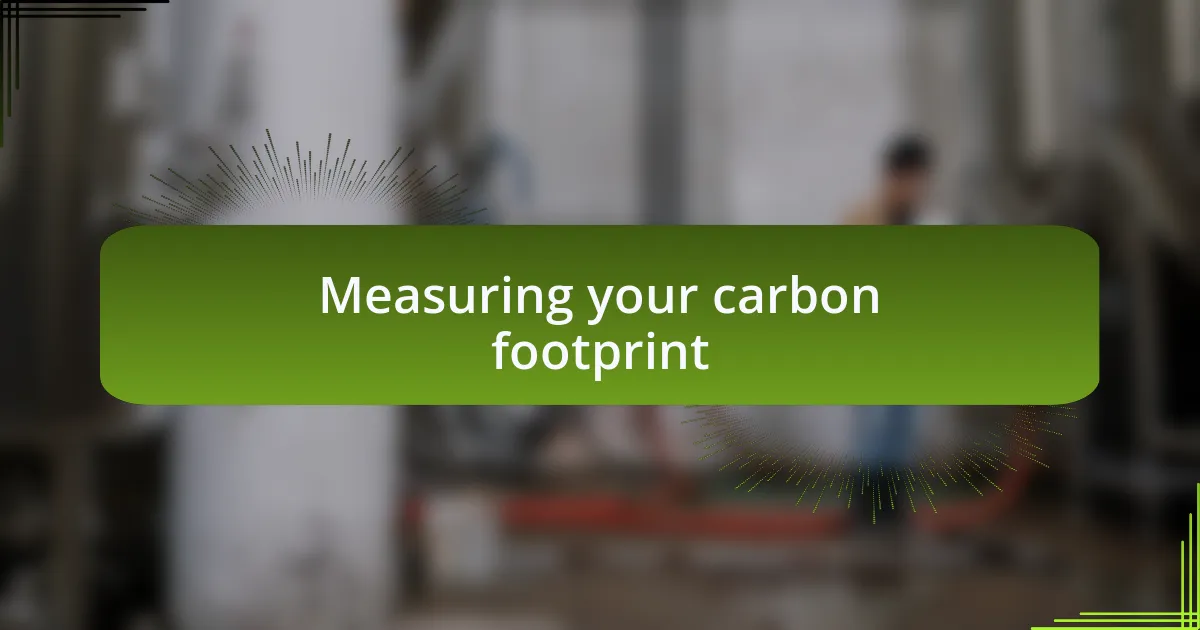 Measuring your carbon footprint