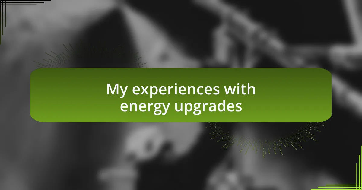 My experiences with energy upgrades