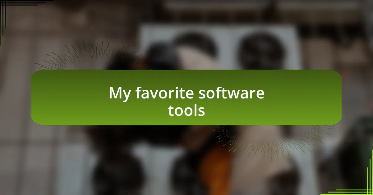 My favorite software tools