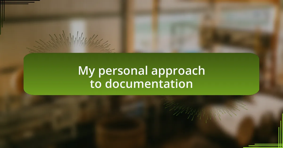 My personal approach to documentation