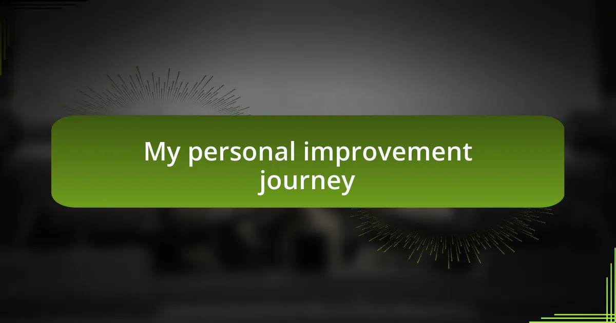 My personal improvement journey