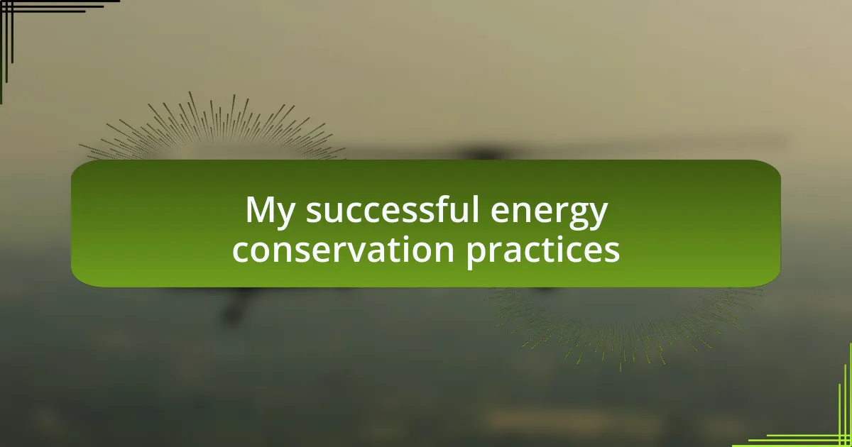 My successful energy conservation practices