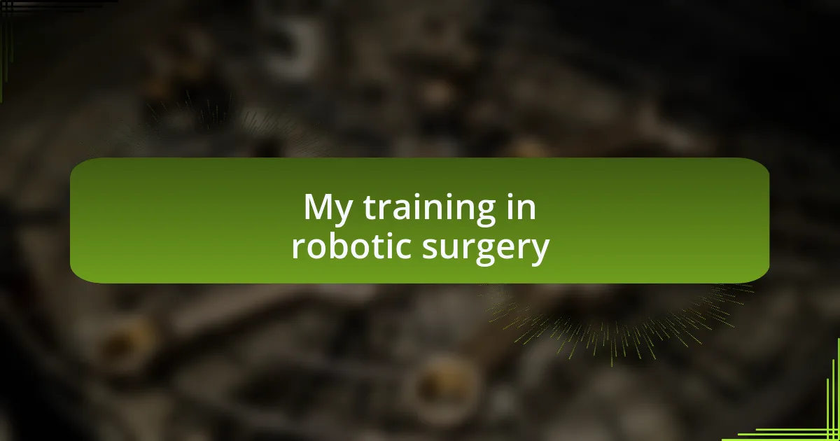 My training in robotic surgery