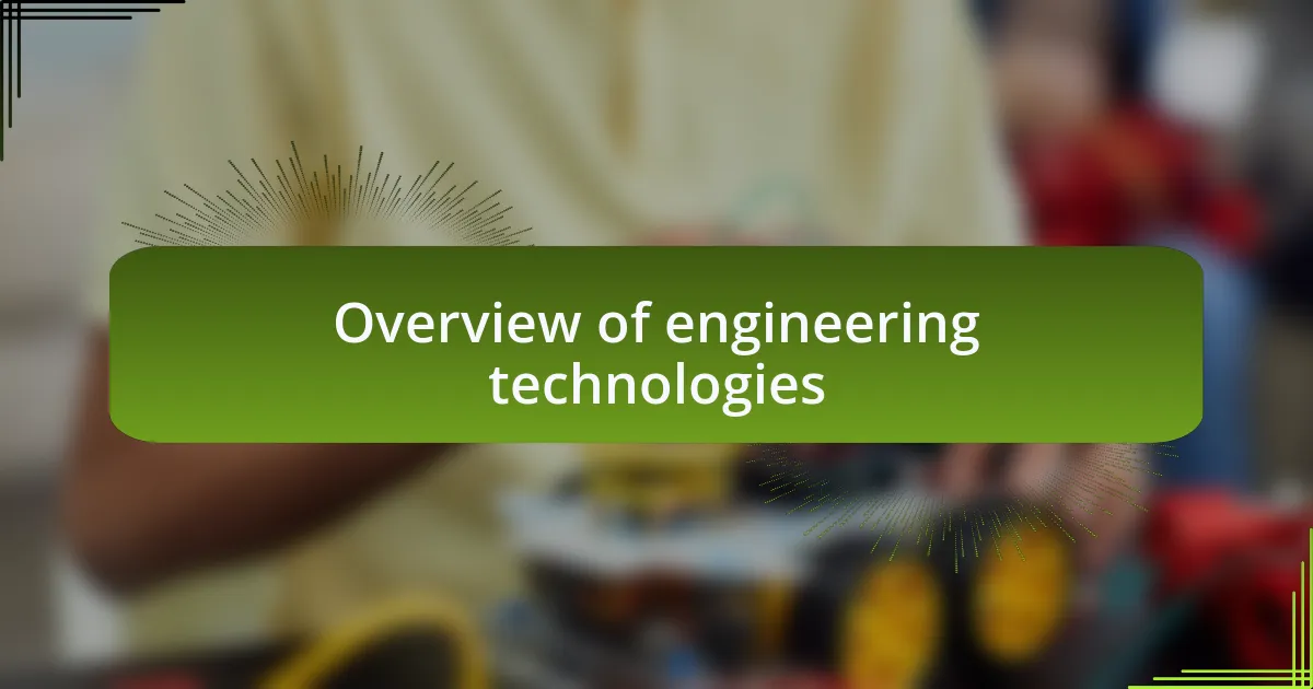 Overview of engineering technologies