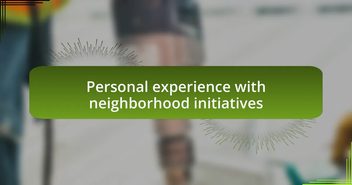 Personal experience with neighborhood initiatives