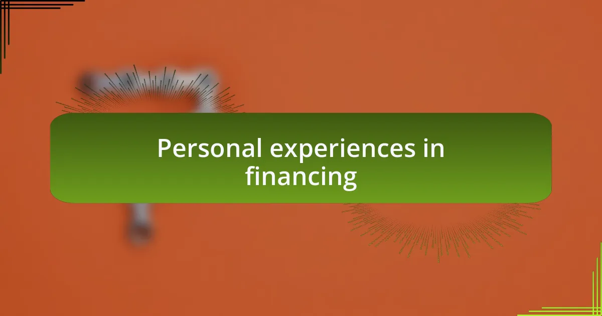 Personal experiences in financing