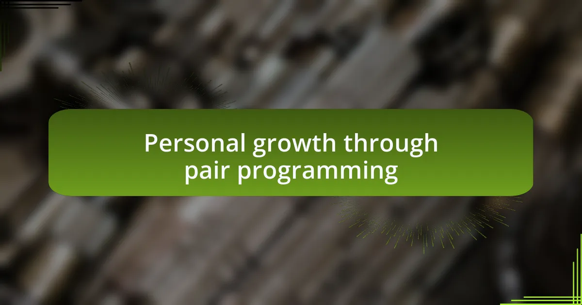 Personal growth through pair programming